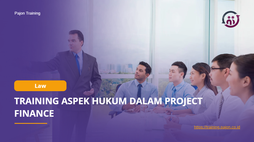 TRAINING ASPEK HUKUM DALAM PROJECT FINANCE