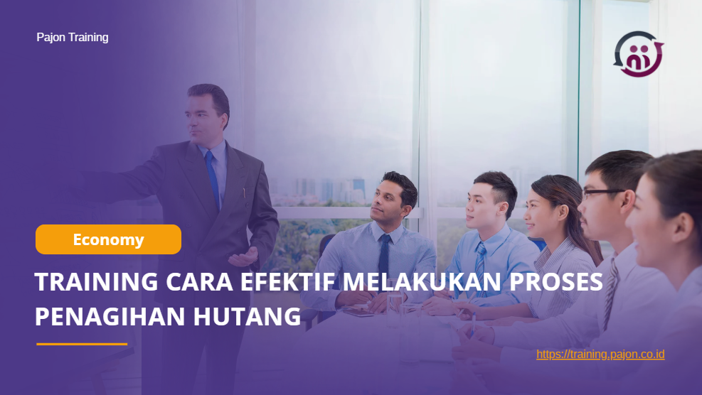 TRAINING CARA EFEKTIF MELAKUKAN PROSES PENAGIHAN HUTANG