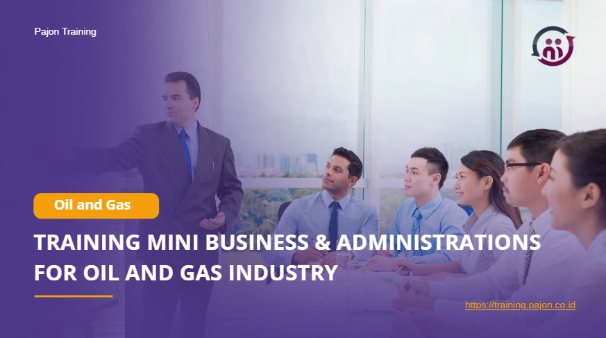 Training Mini Business & Administrations for Oil and Gas Industry